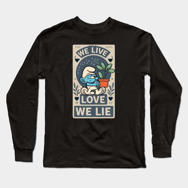 Smurf Cat Plant - We Live, We love, We lie Long Sleeve T-Shirt by kknows